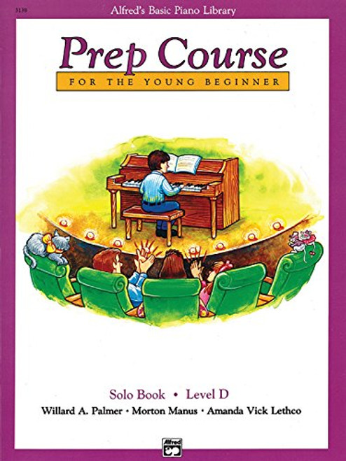 Alfred's Basic Piano Prep Course Solo Book, Bk D: For the Young Beginner (Alfred's Basic Piano Library)