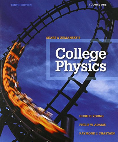 College Physics Volume 1 (Chs. 1-16) (10th Edition)