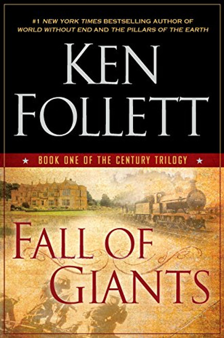 Fall of Giants (The Century Trilogy, Book One)