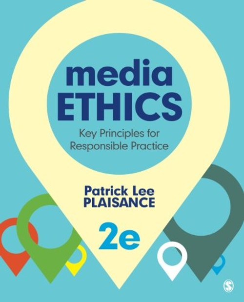 Media Ethics: Key Principles for Responsible Practice (Volume 2)