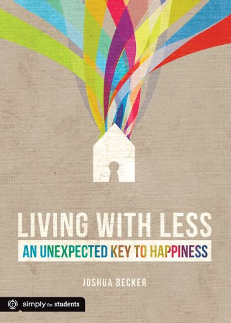 Living With Less: An Unexpected Key to Happiness (Simply for Students)