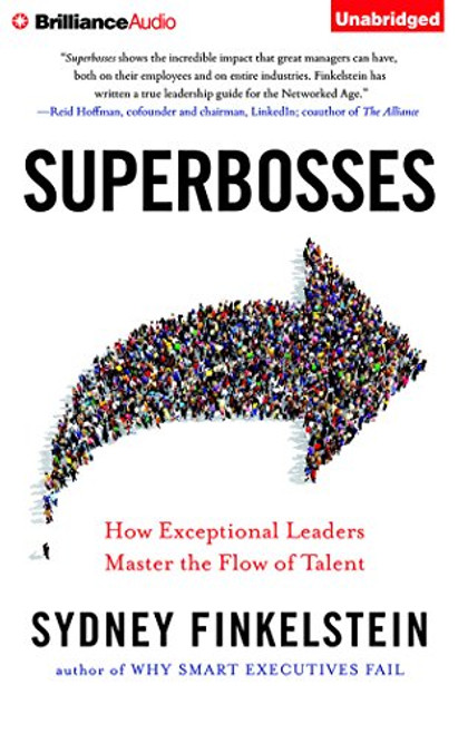 Superbosses: How Exceptional Leaders Master the Flow of Talent