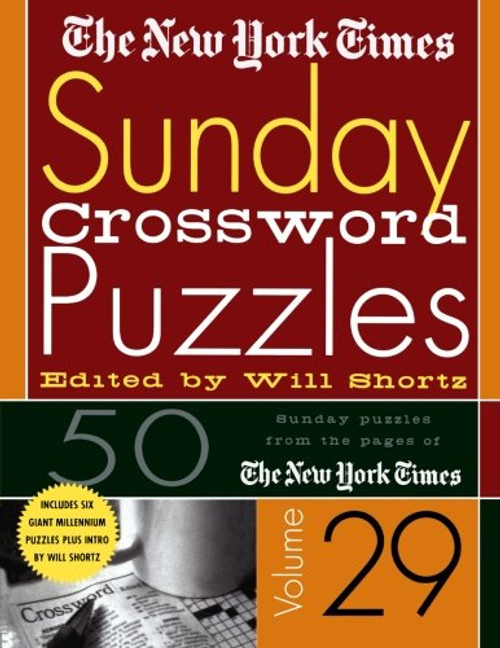 The New York Times Sunday Crossword Puzzles Volume 29: 50 Sunday puzzles from the pages of The New York Times