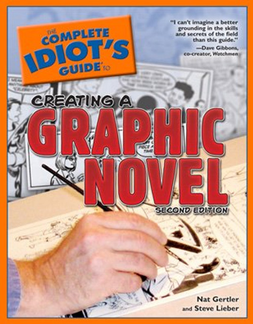 The Complete Idiot's Guide to Creating a Graphic Novel, 2ndEdition