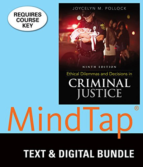 Bundle: Ethical Dilemmas and Decisions in Criminal Justice, Loose-Leaf Version, 9th + MindTap Criminal Justice, 1 term (6 months) Printed Access Card