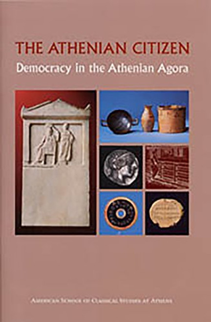 The Athenian Citizen: Democracy in the Athenian Agora (Agora Picture Book)