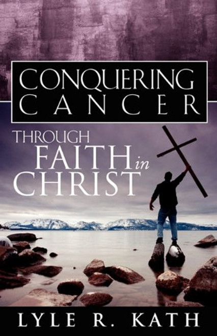 Conquering Cancer Through Faith in Christ