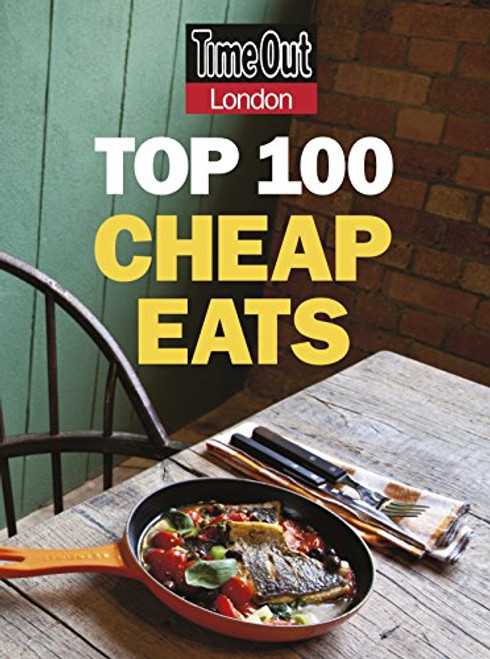 Time Out London Top 100 Cheap Eats (Time Out Cheap Eats)