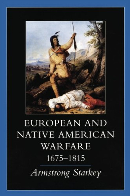 European and Native American Warfare, 16751815