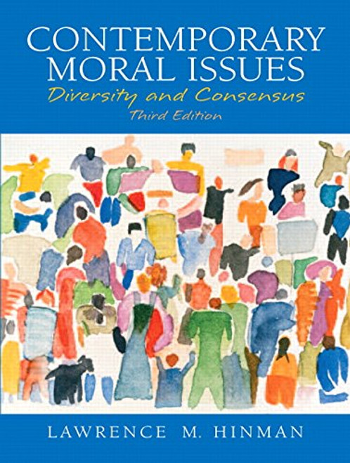 Contemporary Moral Issues: Diversity and Consensus