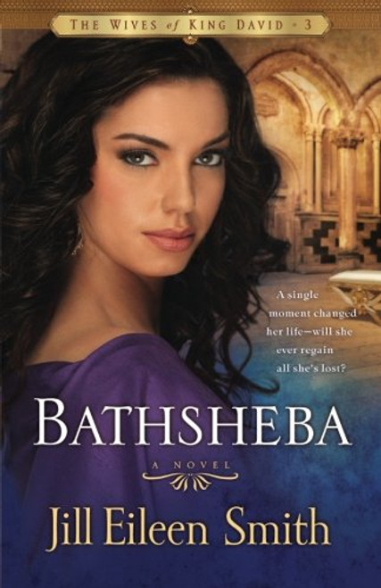 Bathsheba: A Novel (The Wives of King David) (Volume 3)