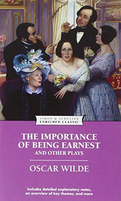 The Importance of Being Earnest and Other Plays (Enriched Classics)