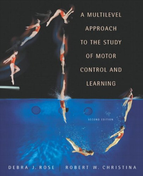 A Multilevel Approach to the Study of Motor Control and Learning (2nd Edition)