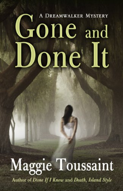 Gone And Done It (Dreamwalker Mysteries)