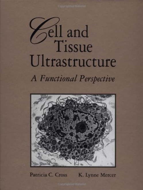 Cell and Tissue Ultrastructure:  A Functional Perspective