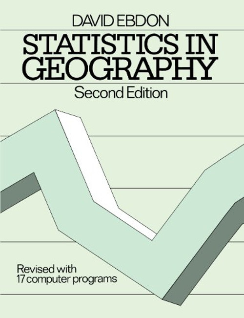 Statistics in Geography: A Practical Approach - Revised with 17 Programs