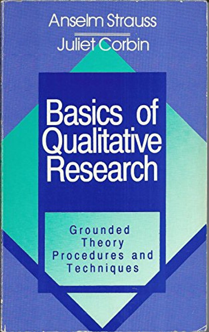 Basics of Qualitative Research: Grounded Theory Procedures and Techniques