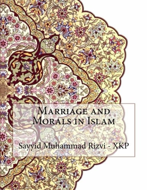 Marriage and Morals in Islam