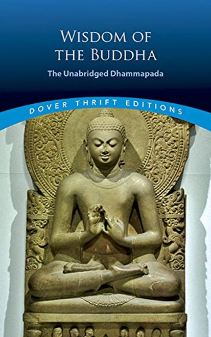 Wisdom of the Buddha: The Unabridged Dhammapada (Dover Thrift Editions)