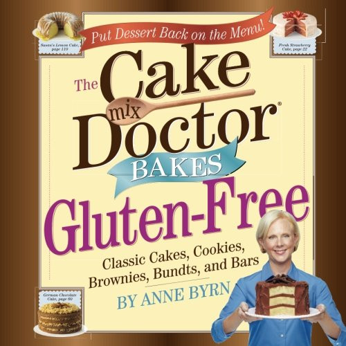 The Cake Mix Doctor Bakes Gluten-Free