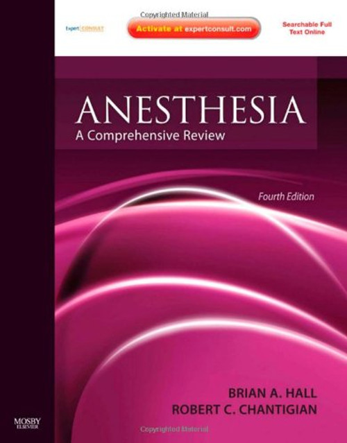 Anesthesia: A Comprehensive Review: Expert Consult: Online and Print, 4e