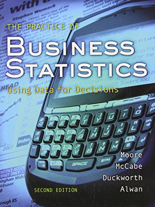 The Practice of Business Statistics:  Using Data for Decisions (Book & CD)