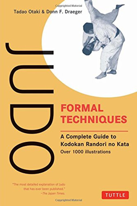 Judo Formal Techniques: A Complete Guide to Kodokan Randori no Kata (Tuttle Martial Arts)