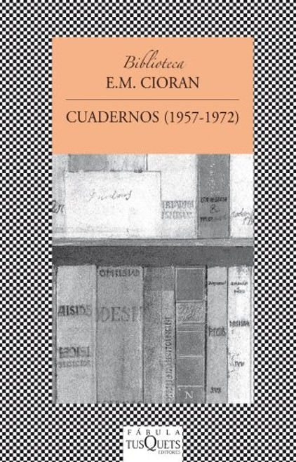 Cuadernos (1957-1972) (Biblioteca E.M. Cioran) (Spanish Edition)