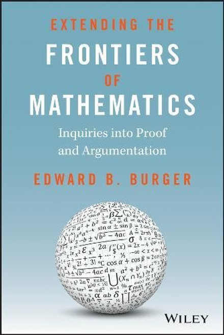 Extending the Frontiers of Mathematics: Inquiries into Proof and Augmentation