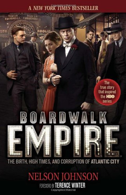 Boardwalk Empire: The Birth, High Times, and Corruption of Atlantic City