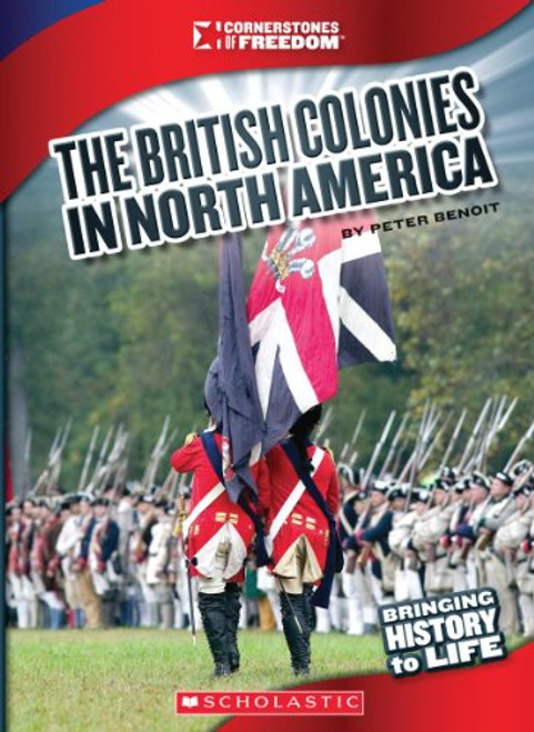 The British Colonies in North America (Cornerstones of Freedom)