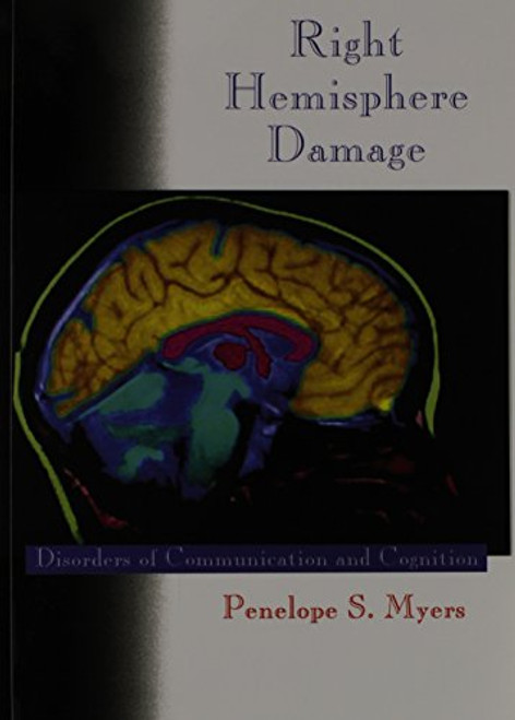 Right Hemisphere Damage: Disorders of Communication and Cognition