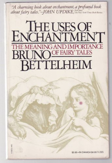 The Uses of Enchantment: the Meaning and Importance of Fairy Tales