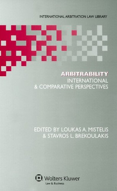 Arbitrability: International and Comparative Perspectives (International Arbitration Law Library)