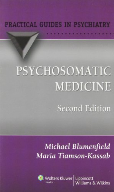 Psychosomatic Medicine: A Practical Guide (Practical Guides in Psychiatry)