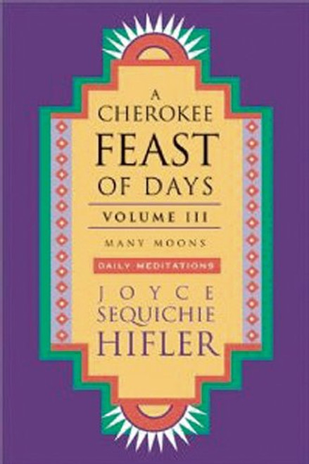 3: Cherokee Feast of Days, Volume III: Many Moons: Daily Meditations (Cherokee Feast of Days (Paperback))