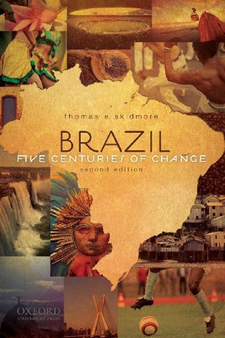 Brazil: Five Centuries of Change, 2nd Edition (Latin American Histories)