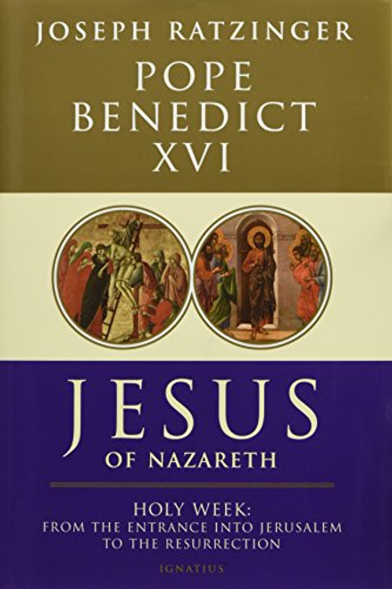 Jesus of Nazareth: Holy Week: From the Entrance Into Jerusalem To The Resurrection
