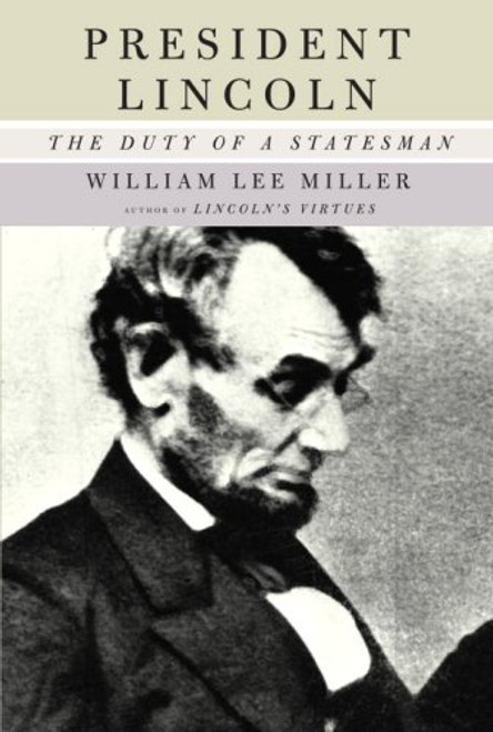 President Lincoln: The Duty of a Statesman