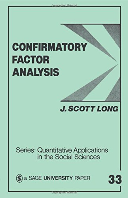 Confirmatory Factor Analysis: A Preface to LISREL (Quantitative Applications in the Social Sciences)