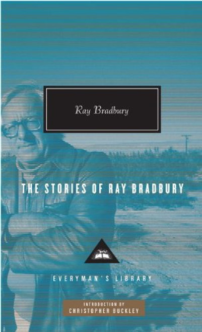 The Stories of Ray Bradbury (Everyman's Library Contemporary Classics Series)