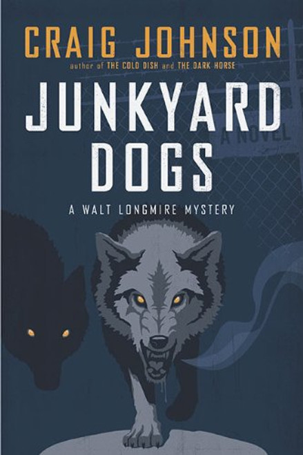 Junkyard Dogs: A Walt Longmire Mystery