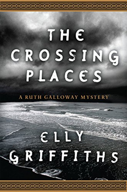 The Crossing Places (Ruth Galloway Mysteries)