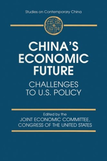 China's Economic Future: Challenges to U.S.Policy (Studies on Contemporary China)