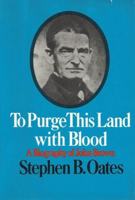 To Purge This Land With Blood: A Biography of John Brown