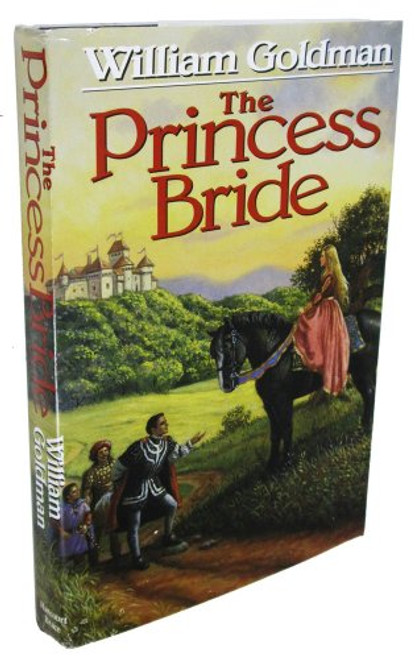 The Princess Bride: S. Morgenstern's Classic Tale of True Love and High Adventure