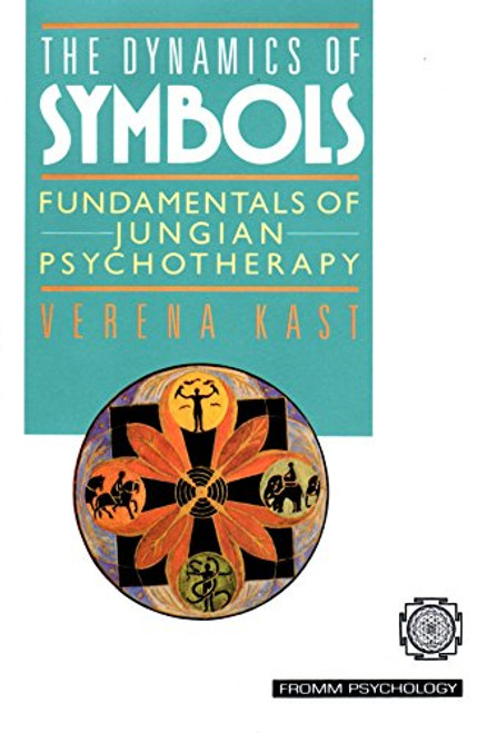 The Dynamics of Symbols: Fundamentals of Jungian Psychotherapy (Fromm Psychology)
