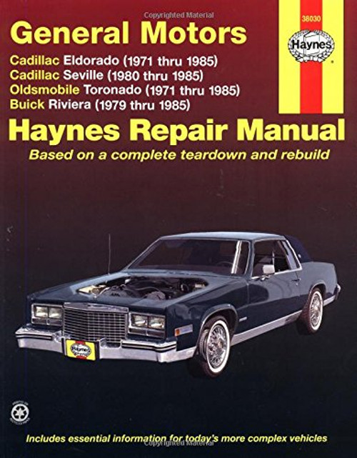 GM: Eldorado, Seville, Deville, Riviera, Toronado, '71'85 (Haynes Repair Manuals)