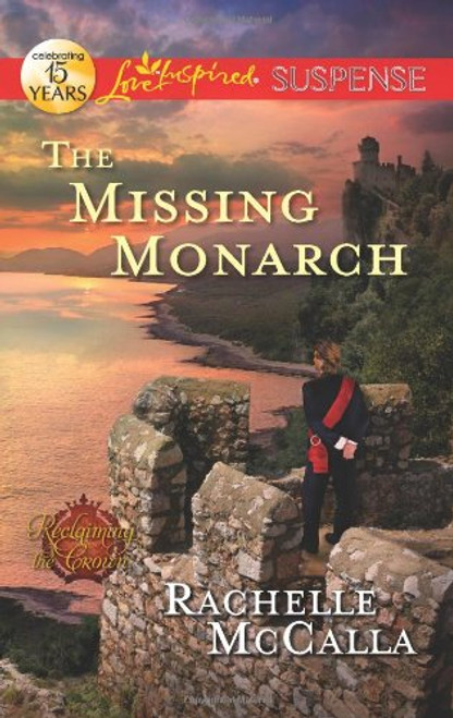 The Missing Monarch (Love Inspired Suspense: Reclaiming the Crown)