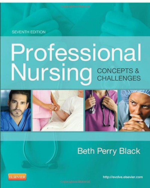 Professional Nursing: Concepts & Challenges, 7e (Professional Nursing; Concepts and Challenges)